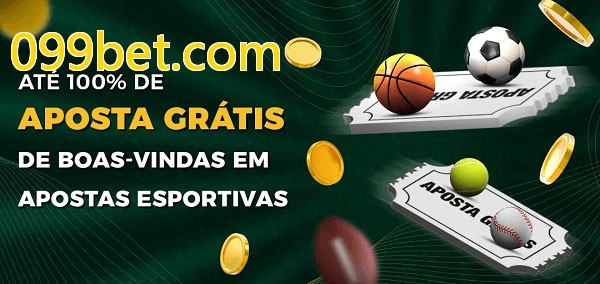 099bet.combet Ate 100% de Aposta Gratis